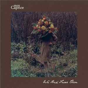 moi Caprice - We Had Faces Then mp3