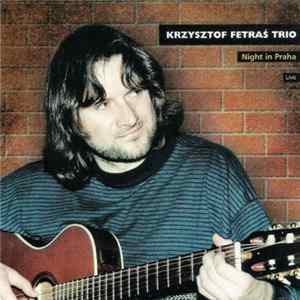 Krzysztof Fetraś Trio - Night in Praha Live 1998 mp3