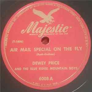 Dewey Price And The Blue Ridge Mountain Boys - Air Mail Special On The Fly/Sold Down The River mp3