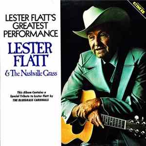 Lester Flatt & The Nashville Grass - Lester Flatts' Greatest Performance mp3