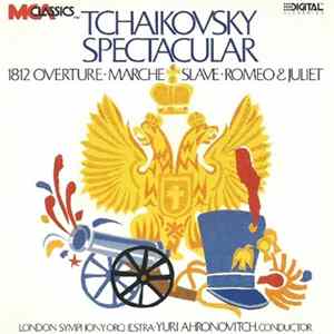 Tchaikovsky, London Symphony Orchestra, Yuri Ahronovitch - Tchaikovsky Spectacular mp3