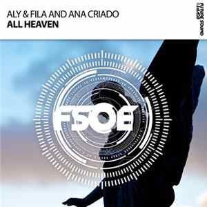 Aly & Fila And Ana Criado - All Heaven mp3