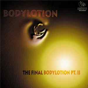 Bodylotion - The Final Bodylotion Pt. II mp3