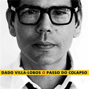 Dado Villa-Lobos - O Passo Do Colapso mp3