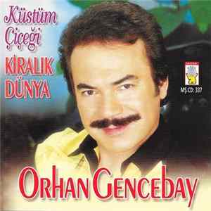 Orhan Gencebay - Küstüm Çiçeği / Kiralık Dünya mp3
