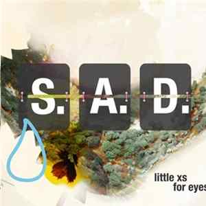 Little Xs For Eyes - S.A.D. mp3