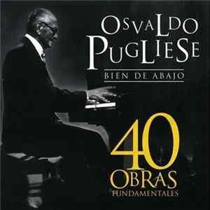 Osvaldo Pugliese - Bien De Abajo mp3