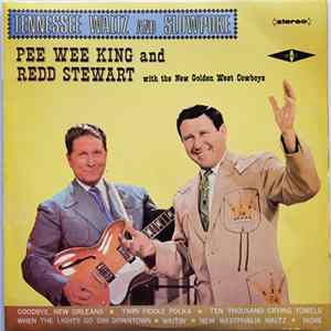 Pee Wee King & Redd Stewart With The New Golden West Cowboys - Tennessee Waltz And Slowpoke mp3