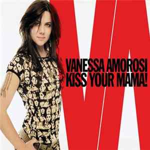 Vanessa Amorosi - Kiss Your Mama! mp3