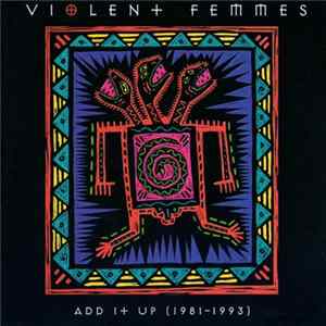 Violent Femmes - Add It Up (1981-1993) mp3
