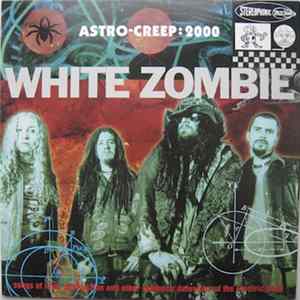 White Zombie - Astro-Creep: 2000 (Songs Of Love, Destruction And Other Synthetic Delusions Of The Electric Head) mp3