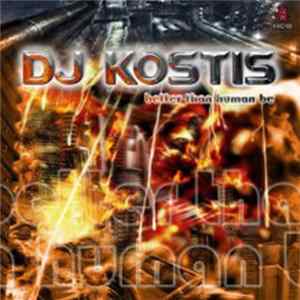 DJ Kostis - Better Than Human Be mp3
