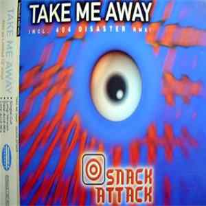 Snack Attack - Take Me Away mp3
