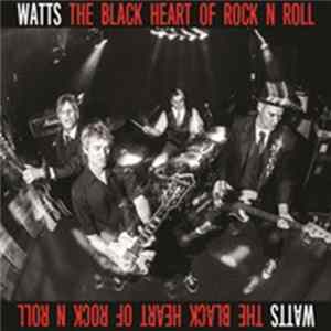 Watts - The Black Heart Of Rock N Roll mp3