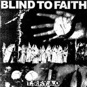 Blind To Faith - T.S.F.Y.A.O. mp3
