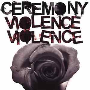 Ceremony - Violence Violence mp3