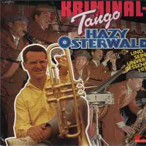 Hazy Osterwald - Kriminal-Tango - Hazy Osterwald Und Seine Unvergessenen Hits mp3