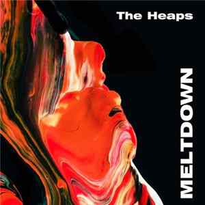 The Heaps - Meltdown mp3