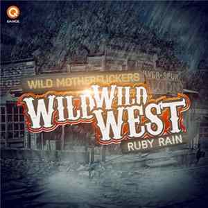 Wild Motherfuckers - Wild Wild West / Ruby Rain mp3
