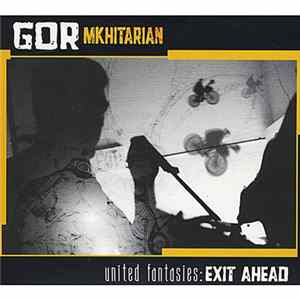 Gor Mkhitarian - United Fantasies: Exit Ahead mp3