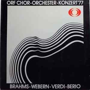 Brahms - Webern - Verdi - Berio / ORF-Chor, ORF Symphonieorchester - ORF Chor - Orchester - Konzert 77 mp3