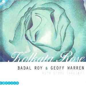 Badal Roy & Geoff Warren With Stomu Takeishi - Kolkata Rose mp3