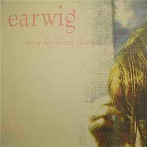 Earwig - Every Day Shines · I Need Feel mp3