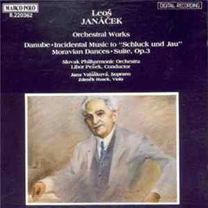 Leoš Janáček - Slovak Philharmonic Orchestra, Libor Pešek - Orchestral Works - Danube, Incidental Music To "Schluck Und Jau", Moravian Dances, Suite, Op. 3 mp3