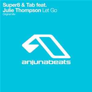 Super8 & Tab & Julie Thompson - Let Go mp3