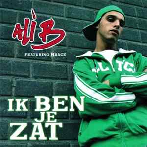 Ali B Featuring Brace - Ik Ben Je Zat mp3