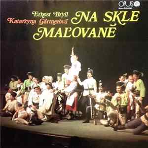 Katarzyna Gärtnerová, Ernest Bryll - Na Skle Maľované mp3