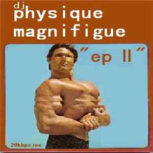 DJ Physique Magnifigue - EP II mp3