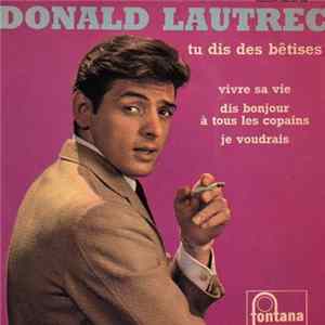 Donald Lautrec - Tu Dis Des Bétises mp3