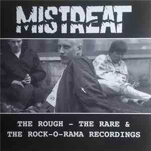 Mistreat - The Rough - The Rare & The Rock-O-Rama Recordings mp3