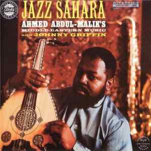 Ahmed Abdul-Malik's Middle-Eastern Music With Johnny Griffin - Jazz Sahara mp3
