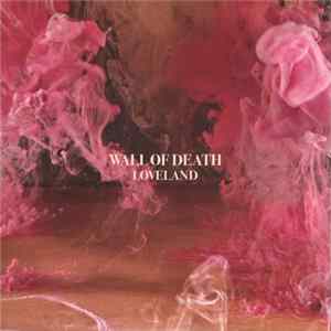 Wall Of Death - Loveland mp3