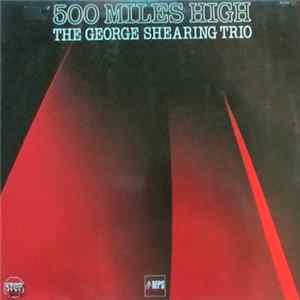 The George Shearing Trio - 500 Miles High mp3