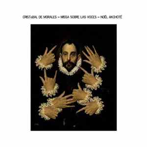 Cristóbal de Morales, Noël Akchoté - Missa Sobre Las Voces mp3