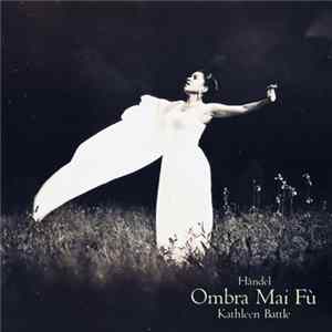 Kathleen Battle - Ombra Mai Fu mp3