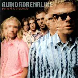 Audio Adrenaline - Some Kind Of Zombie mp3