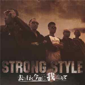 Strong Style - 去り行く今日に我在りて mp3