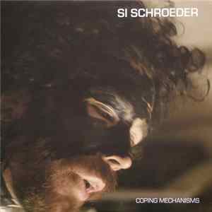 Si Schroeder - Coping Mechanisms mp3
