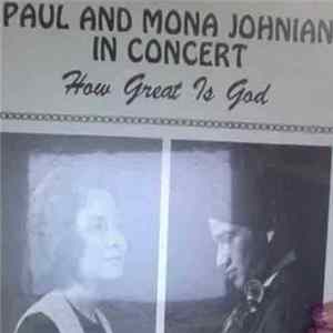 Paul And Mona Johnian - How Great Is God mp3