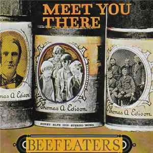 Beefeaters - Meet You There mp3