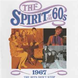 Various - The Spirit Of The 60s: 1967 The Hits Don't Stop mp3
