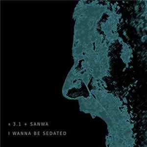 r3.1 + Sanwa - I Wanna Be Sedated mp3