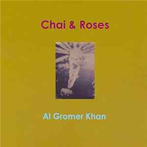 Al Gromer Khan - Chai & Roses mp3