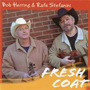 Bob Herring , Rafe Stefanini - Fresh Coat mp3