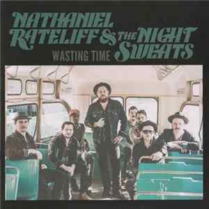 Nathaniel Rateliff And The Night Sweats - Wasting Time mp3