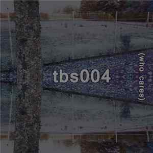 Tbs - Tbs004 (Who Cares) mp3